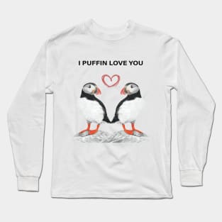 I Puffin love you engagement - wedding gift - anniversary gift - couple gift - fiancé gift Long Sleeve T-Shirt